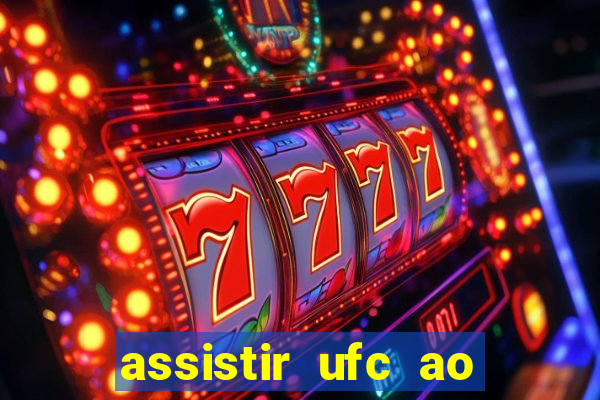 assistir ufc ao vivo futemax